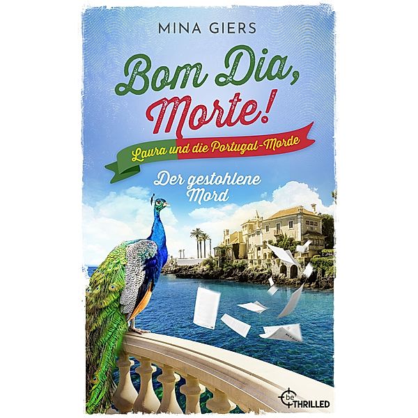 Bom Dia, Morte! - Der gestohlene Mord / Laura und die Portugal-Morde Bd.7, Mina Giers