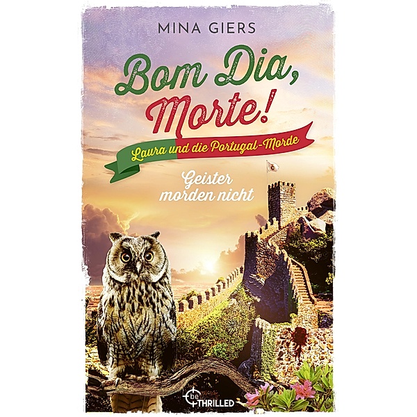 Bom Dia, Morte! - Geister morden nicht / Laura und die Portugal-Morde Bd.5, Mina Giers