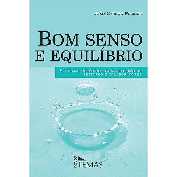 Bom senso e equilíbrio, João Carlos Pelicer