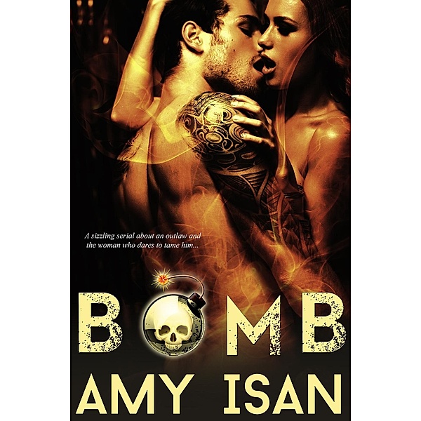 Bomb (Ruin Outlaws MC, #1), Amy Isan