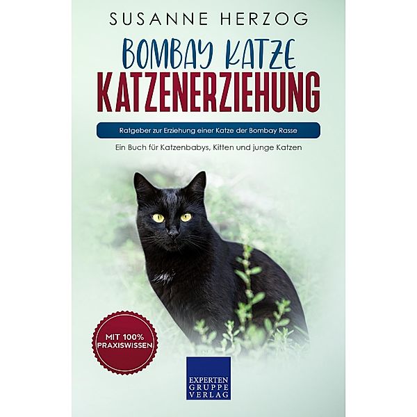 Bombay Katze Katzenerziehung - Ratgeber zur Erziehung einer Katze der Bombay Rasse / Bombay Katzen Bd.1, Susanne Herzog