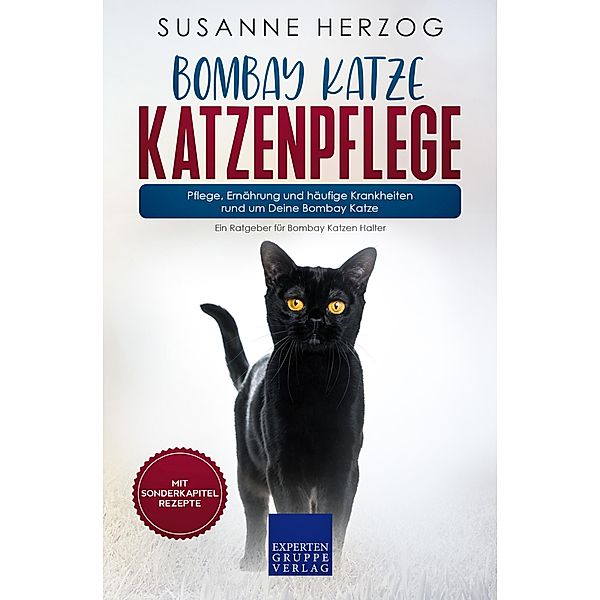Bombay Katze Katzenpflege - Pflege, Ernährung und häufige Krankheiten rund um Deine Bombay Katze / Bombay Katzen Bd.3, Susanne Herzog