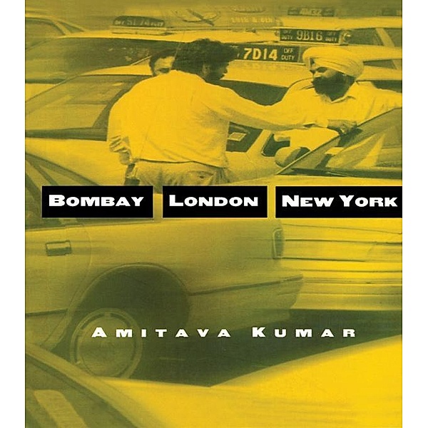 Bombay--London--New York / Routledge Studies in Health and Social Welfare, Amitava Kumar