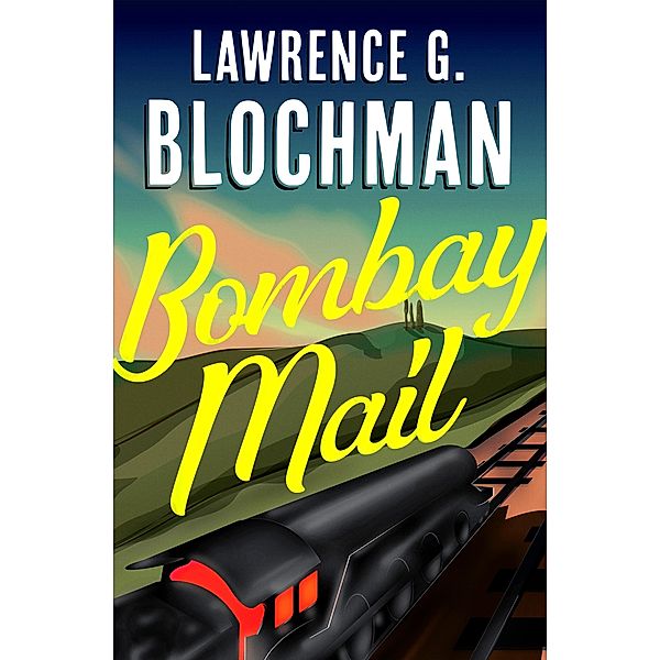 Bombay Mail / The Inspector Prike Mysteries, Lawrence G. Blochman