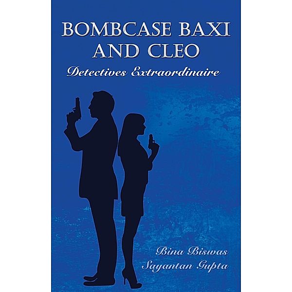 Bombcase baxi and cleo Detectives Extraordinaire, Bina Biswas, Sayantan Gupta