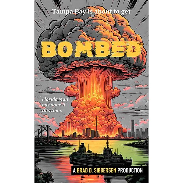 Bombed, Brad D. Sibbersen