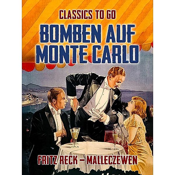 Bomben auf Monte Carlo, Fritz Reck-Malleczewen