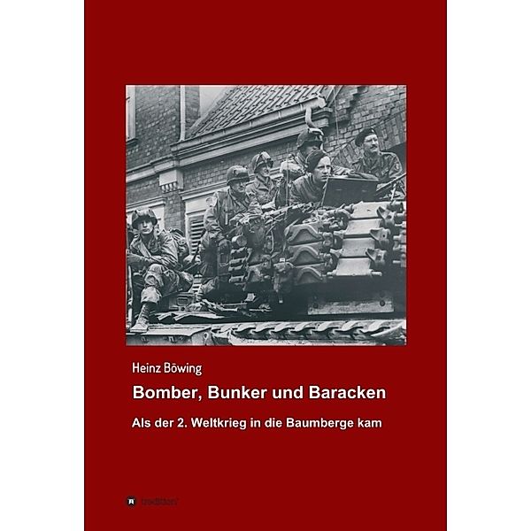 Bomber, Bunker und Baracken, Heinz Böwing