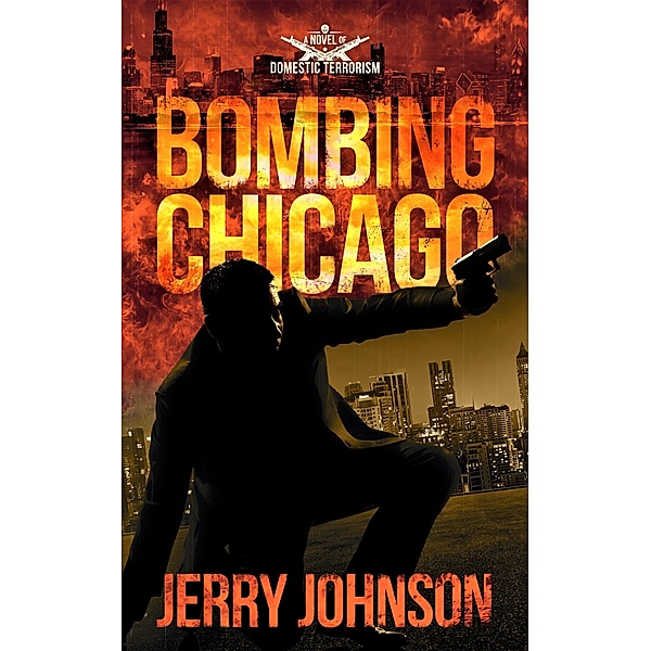 Bombing Chicago (The Peterson files, #1) / The Peterson files, Jerry Johnson