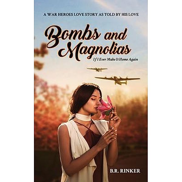 Bombs and Magnolias / ReadersMagnet LLC, B. R. Rinker