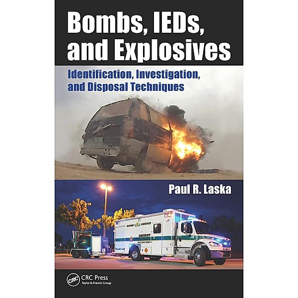 Bombs, IEDs, and Explosives, Paul R. Laska