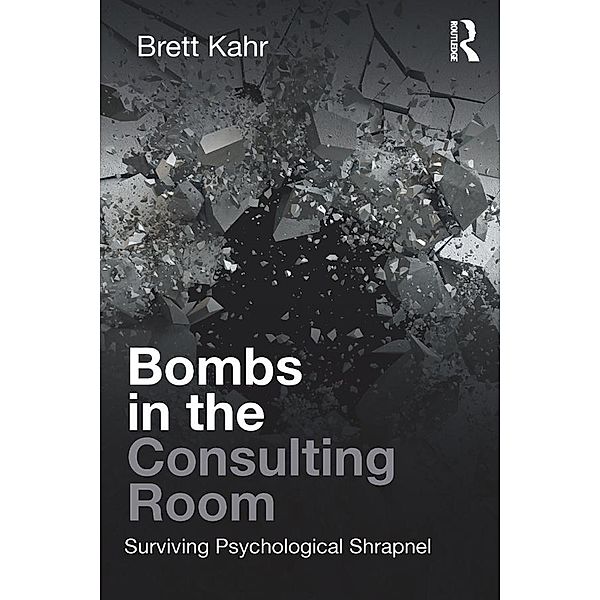 Bombs in the Consulting Room, Brett Kahr