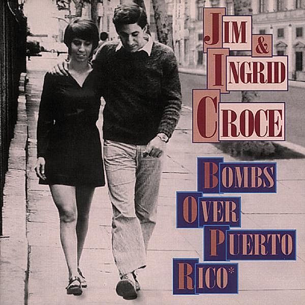 Bombs Over Puerto Rico, Jim Croce & Ingrid