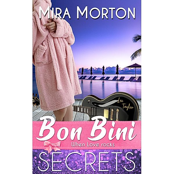 Bon Bini. When Love rocks / SECRETS-Geheimnisvoll verliebt Bd.2, Mira Morton