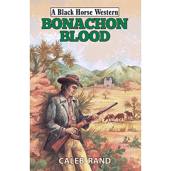 Bonachon Blood / Black Horse Western, Caleb Rand