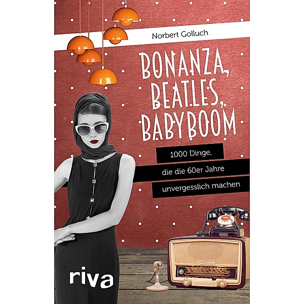Bonanza, Beatles, Babyboom, Norbert Golluch