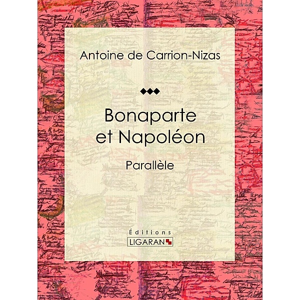 Bonaparte et Napoléon, Antoine de Carrion-Nizas, Ligaran