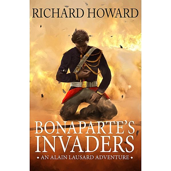 Bonaparte's Invaders / The Alain Lausard Adventures Bd.2, Richard Howard