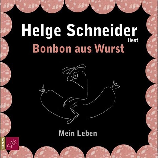 Bonbon aus Wurst, Helge Schneider