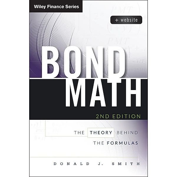 Bond Math / Wiley Finance Editions, Donald J. Smith