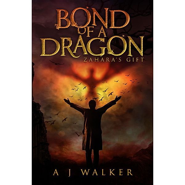 Bond of a Dragon: Zahara's Gift / Bond of a Dragon, A J Walker