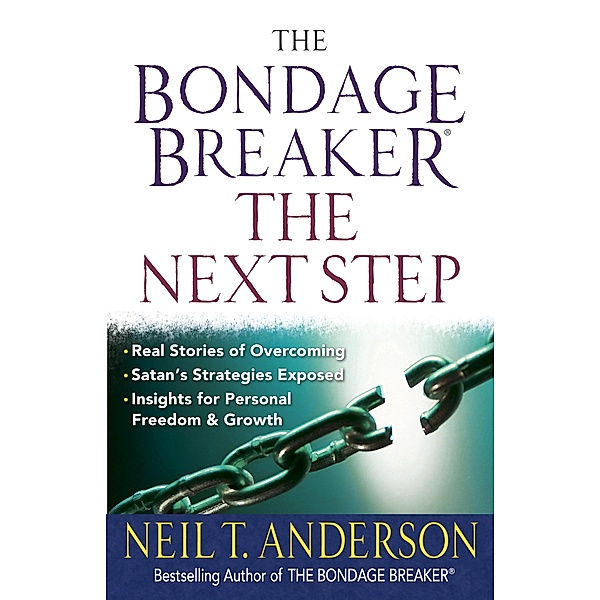 Bondage Breaker(R)--The Next Step, Neil T. Anderson