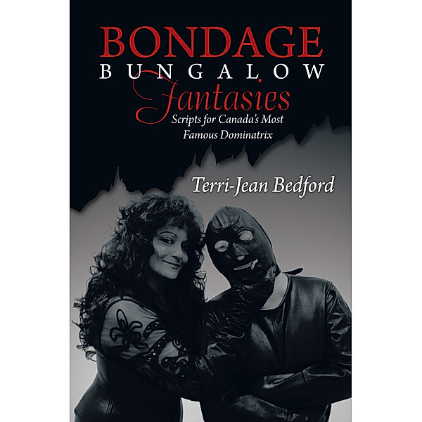 Bondage Bungalow Fantasies, Terri-Jean Bedford