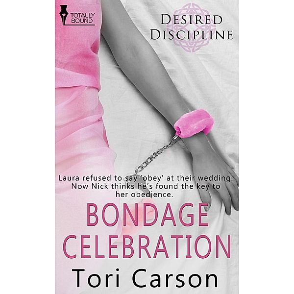 Bondage Celebration / Desired Discipline, Tori Carson