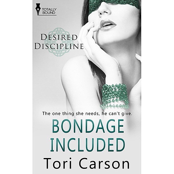 Bondage Included / Desired Discipline Bd.5, Tori Carson