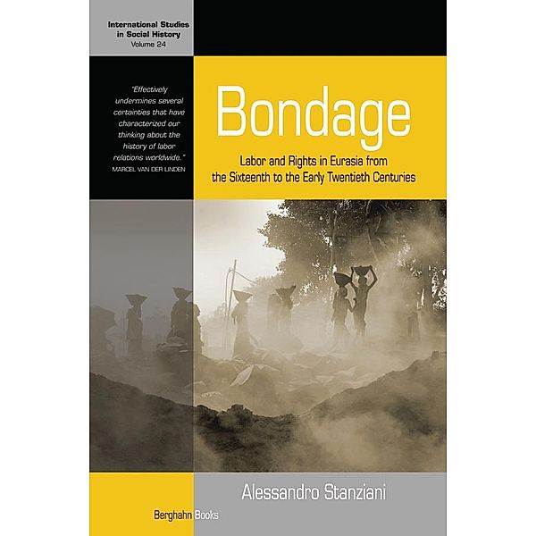 Bondage / International Studies in Social History Bd.24, Alessandro Stanziani