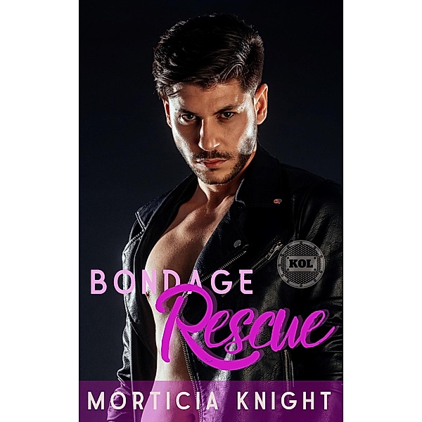 Bondage Rescue (Kiss of Leather, #3) / Kiss of Leather, Morticia Knight
