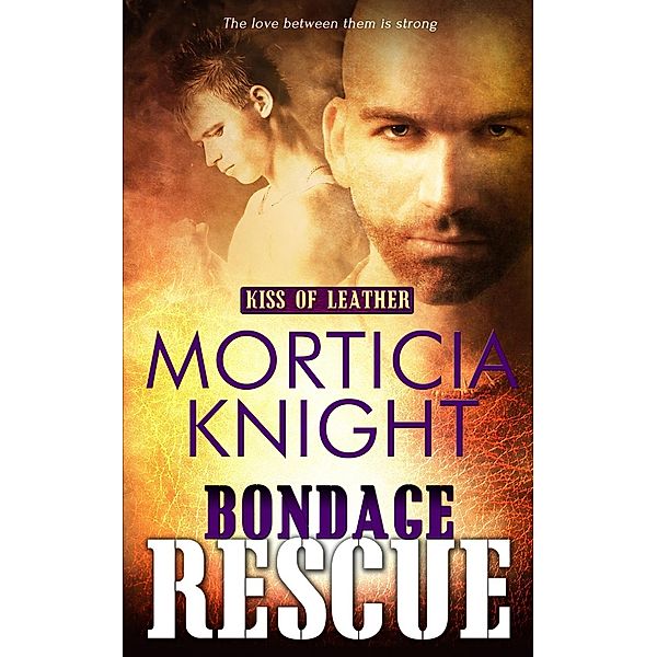 Bondage Rescue / Kiss of Leather Bd.3, Morticia Knight