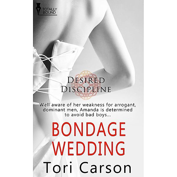 Bondage Wedding / Desired Discipline, Tori Carson