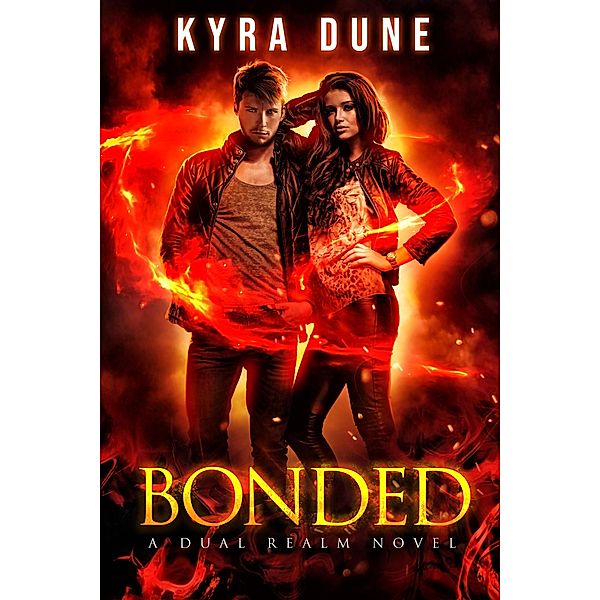 Bonded (Dual Realm, #1) / Dual Realm, Kyra Dune