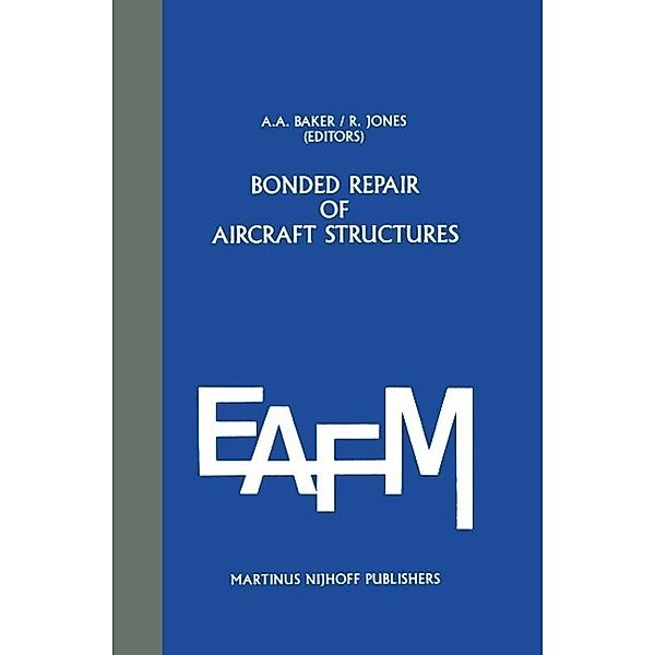 Bonded Repair of Aircraft Structures / Engineering Applications of Fracture Mechanics Bd.7