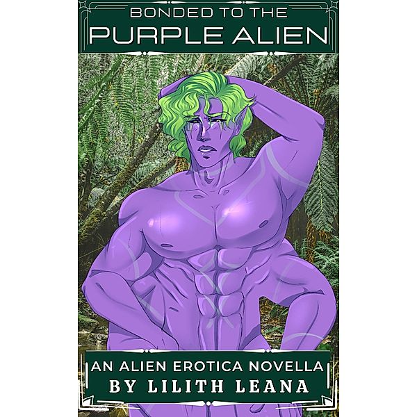 Bonded to the Purple Alien (Alien Erotica) / Alien Erotica, Lilith Leana