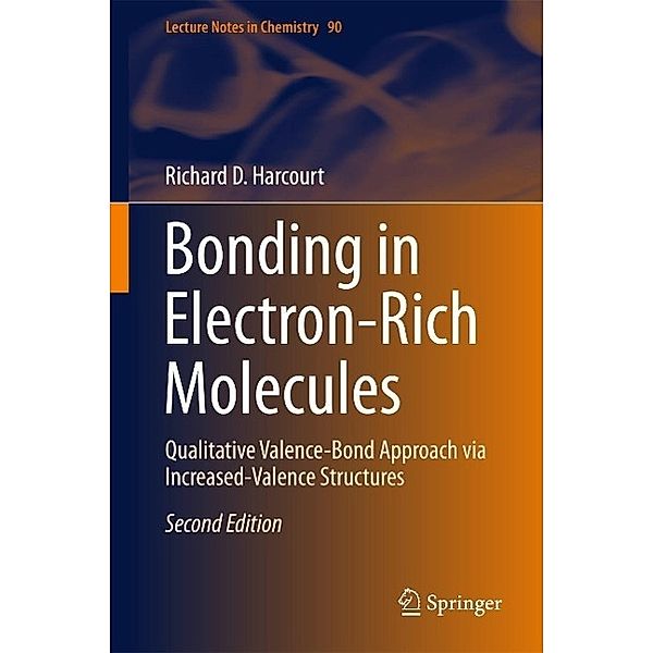 Bonding in Electron-Rich Molecules / Lecture Notes in Chemistry Bd.90, Richard D. Harcourt