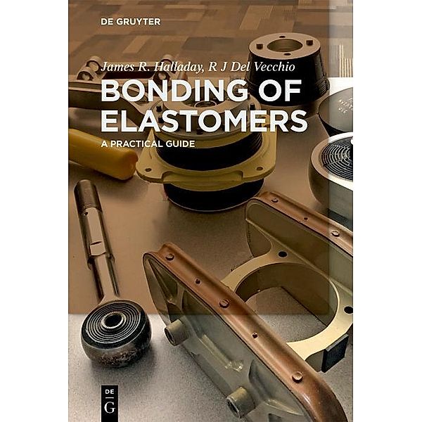 Bonding of Elastomers, James R. Halladay, R J Del Vecchio