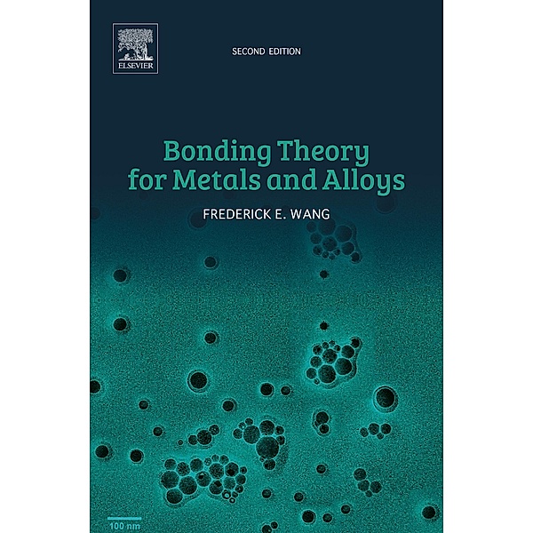 Bonding Theory for Metals and Alloys, Frederick E. Wang