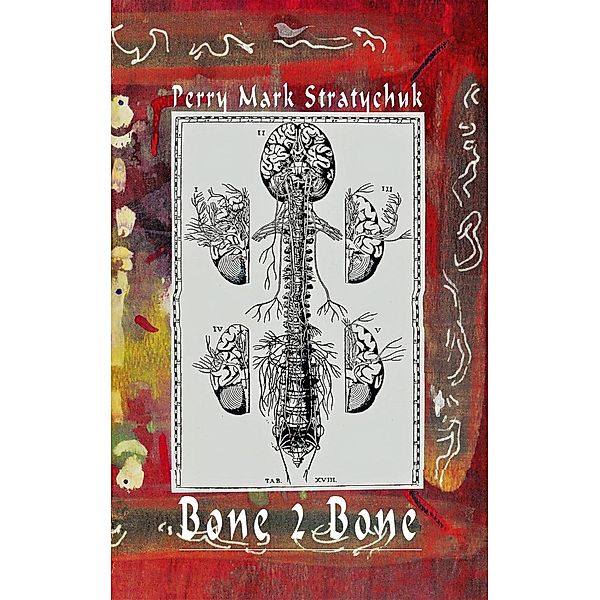 Bone 2 Bone, Perry Mark Stratychuk
