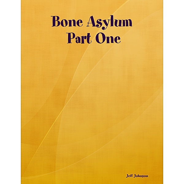Bone Asylum, Jeff Johnson