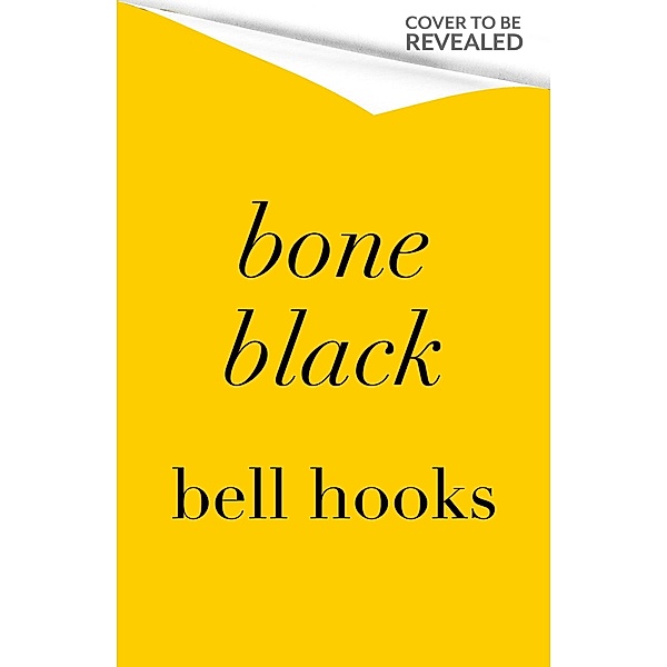 Bone Black, Bell Hooks