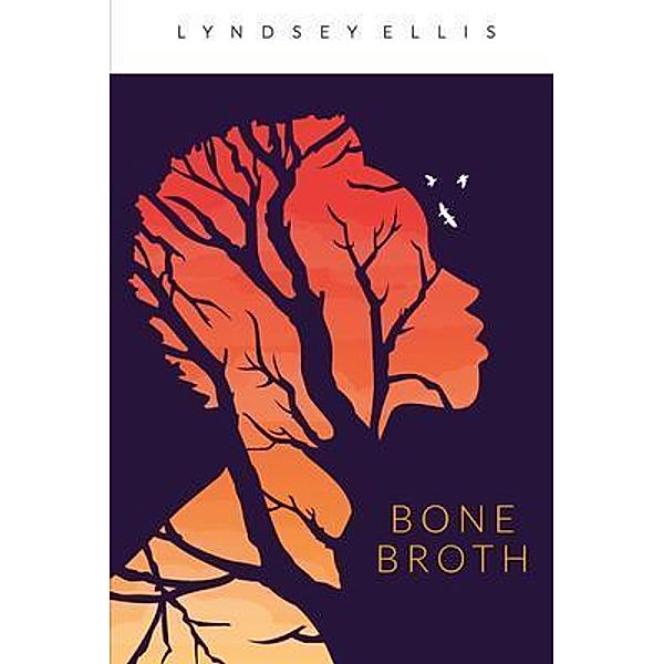 Bone Broth, Lyndsey Ellis
