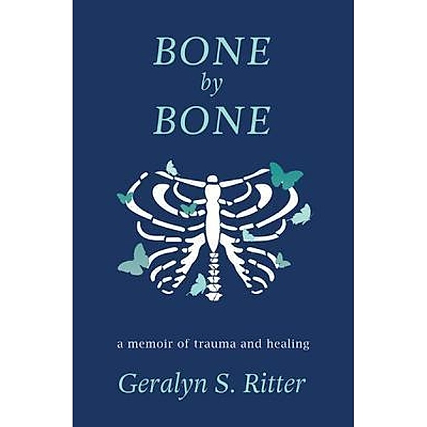 Bone by Bone, Geralyn Ritter