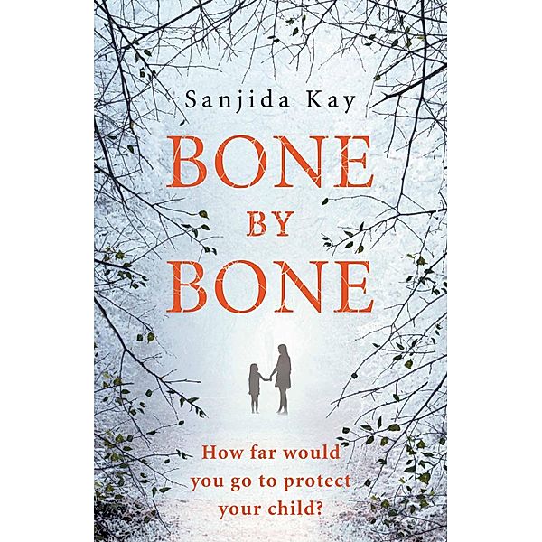 Bone by Bone, Sanjida Kay