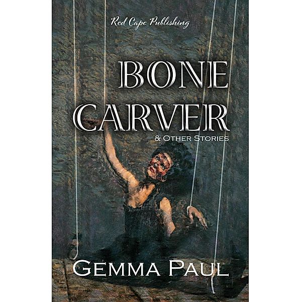 Bone Carver & Other Stories, Gemma Paul