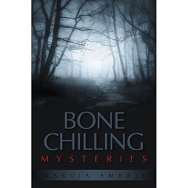 Bone Chilling Mysteries, Marcia Ambris