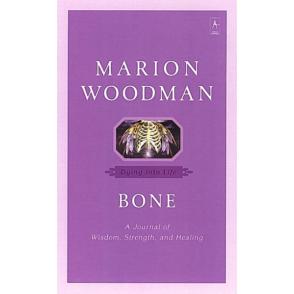 Bone / Compass, Marion Woodman