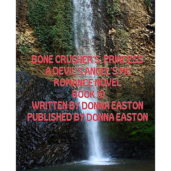 Bone Crusher's Princess (A Devil's Angels MC Romance Novel, #10) / A Devil's Angels MC Romance Novel, Donna Easton