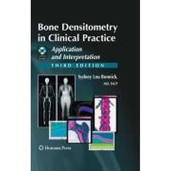 Bone Densitometry in Clinical Practice / Current Clinical Practice, Sydney Lou Bonnick